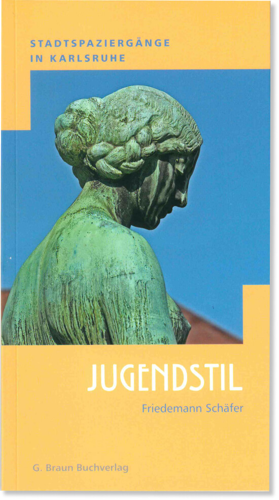 Buch „Stadtspaziergänge in Karlsruhe – Jugendstil“ von Friedemann Schäfer