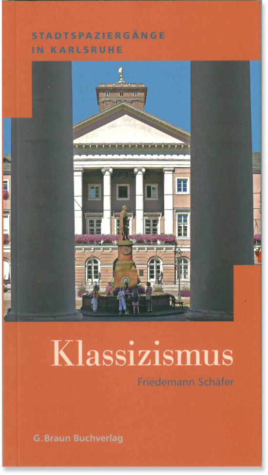 Buch „Stadtspaziergänge in Karlsruhe – Klassizismus“ von Friedemann Schäfer